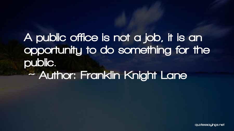 Franklin Knight Lane Quotes 1187497