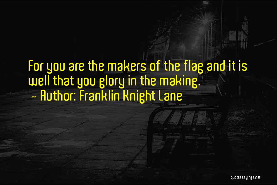 Franklin Knight Lane Quotes 1884078