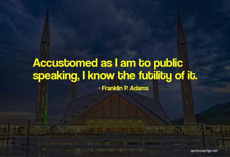 Franklin P. Adams Quotes 1958094 Franklin P. Adams Quotes 1958094