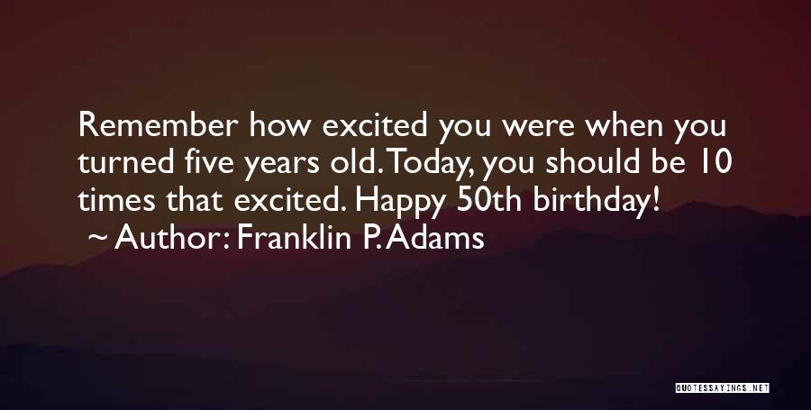 Franklin P. Adams Quotes 273129