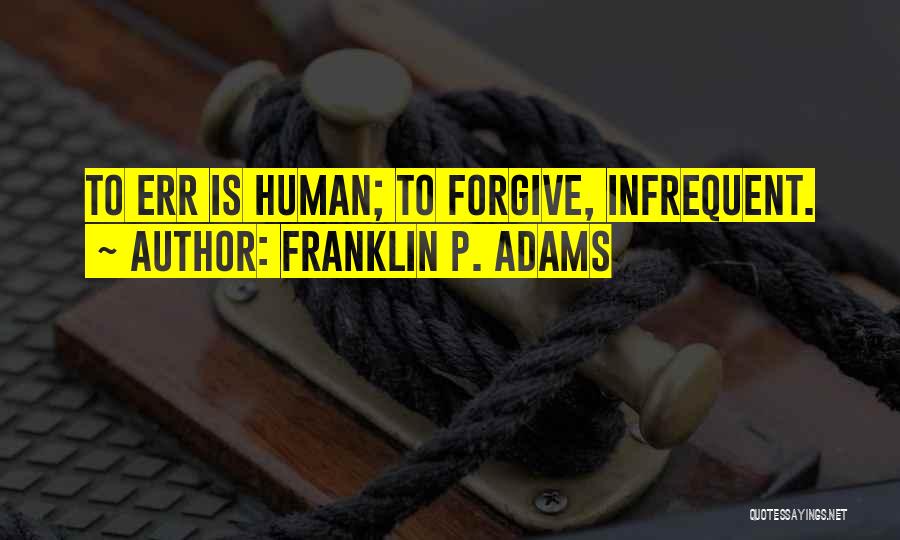 Franklin P. Adams Quotes 854984