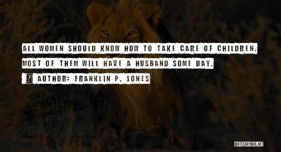 Franklin P. Jones Quotes 291038