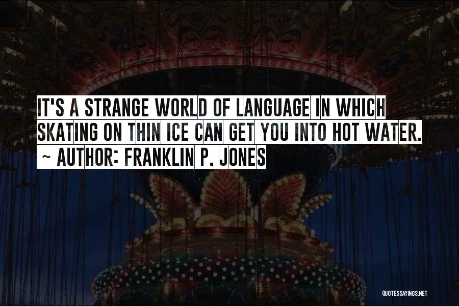 Franklin P. Jones Quotes 412152