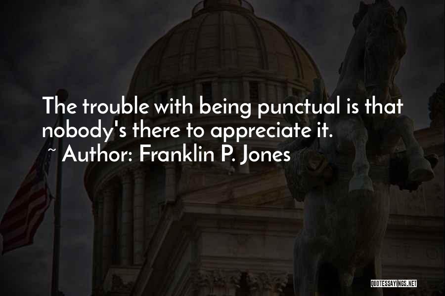 Franklin P. Jones Quotes 426628