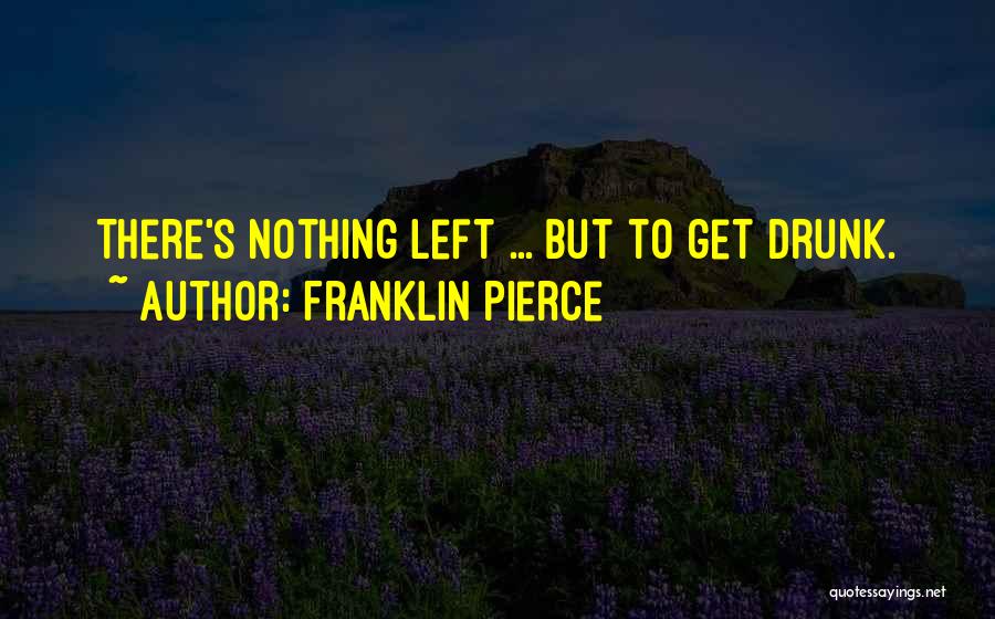 Franklin Pierce Quotes 134946