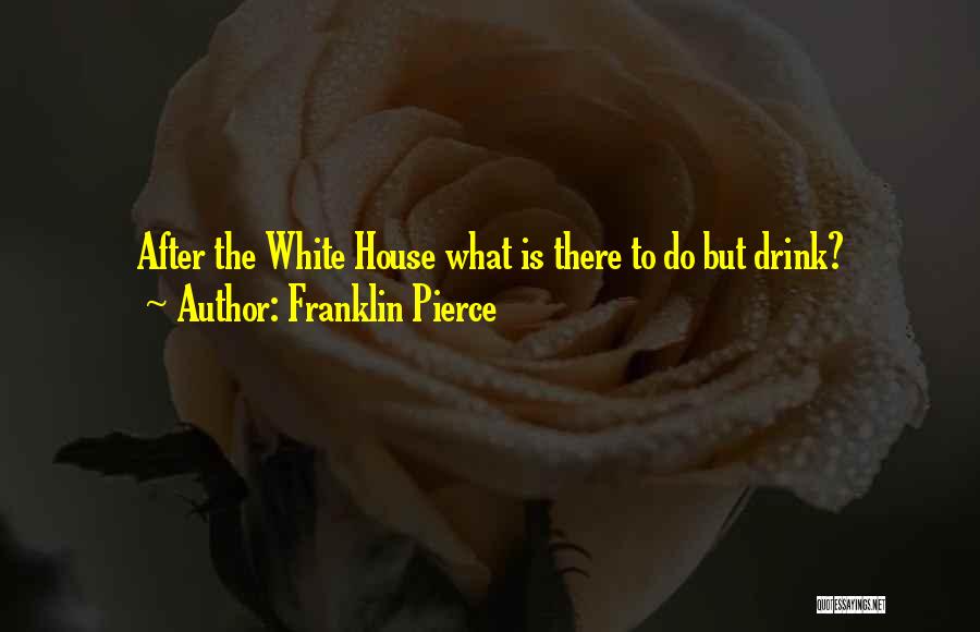 Franklin Pierce Quotes 780238