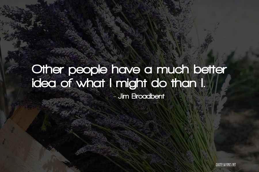 Frankls Quotes By Jim Broadbent Frankls Quotes By Jim Broadbent
