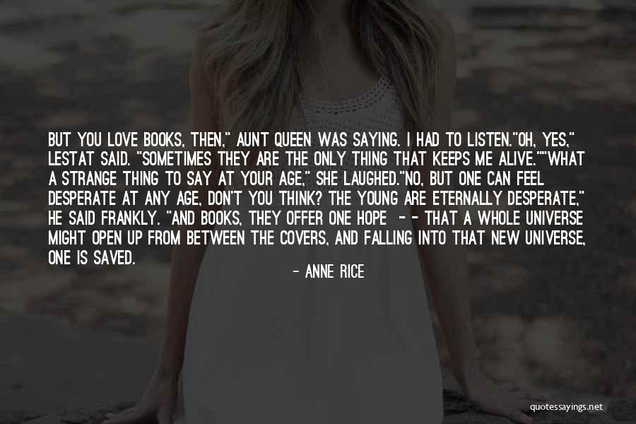 Frankly Love Quotes By Anne Rice