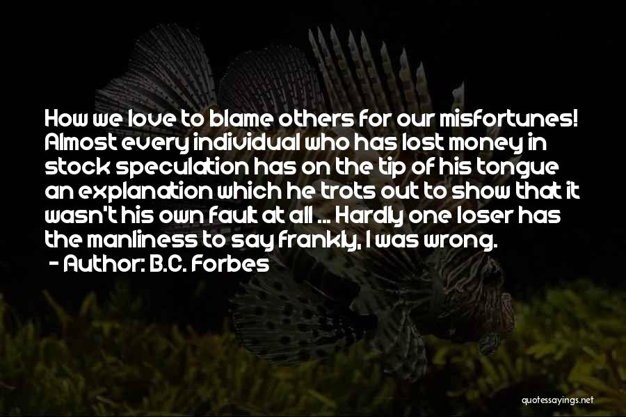 Frankly Love Quotes By B.C. Forbes