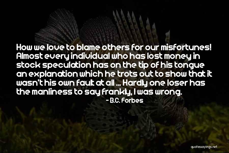 Frankly Love Quotes By B.C. Forbes