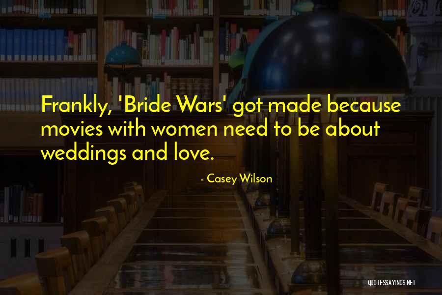 Frankly Love Quotes By Casey Wilson