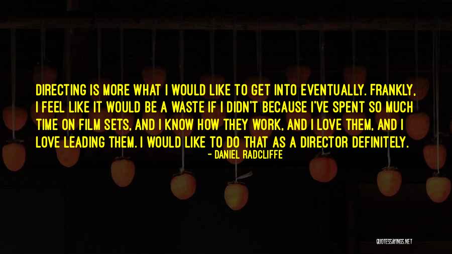 Frankly Love Quotes By Daniel Radcliffe