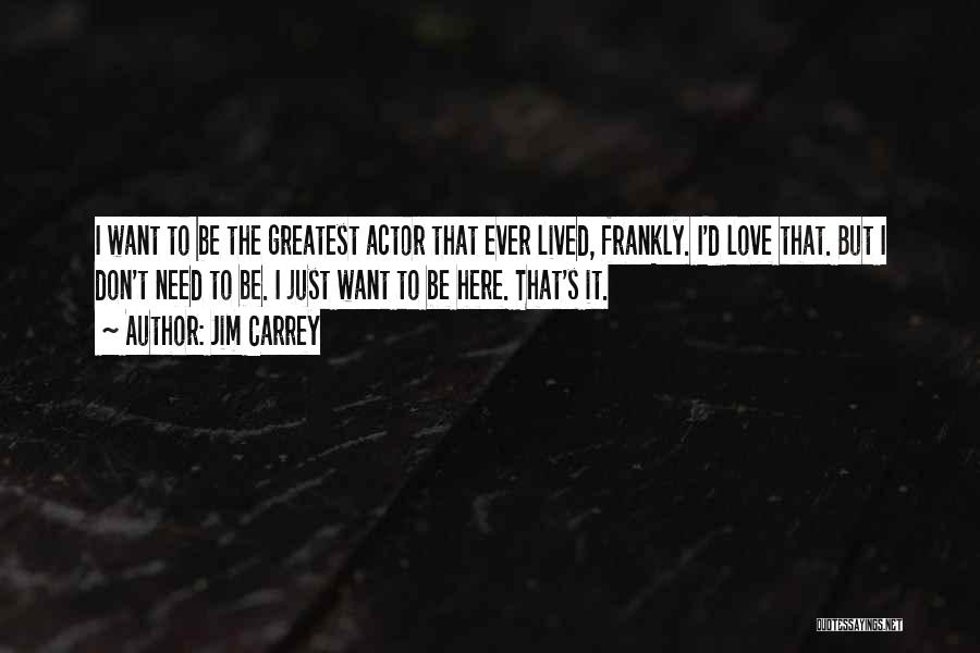 Frankly Love Quotes By Jim Carrey