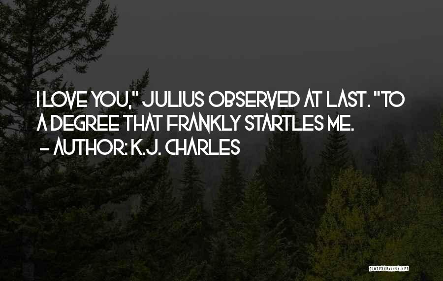 Frankly Love Quotes By K.J. Charles