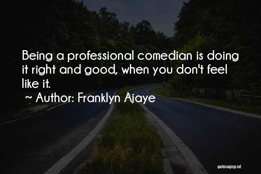 Franklyn Ajaye Quotes 1270105