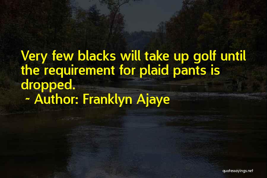 Franklyn Ajaye Quotes 1660330