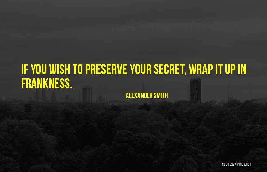 Frankness Quotes By Alexander Smith Frankness Quotes By Alexander Smith