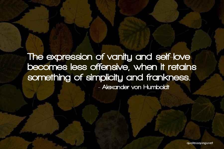 Frankness Quotes By Alexander Von Humboldt