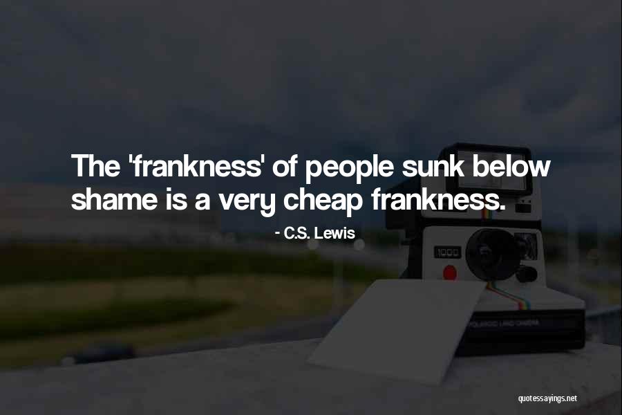 Frankness Quotes By C.S. Lewis Frankness Quotes By C.S. Lewis