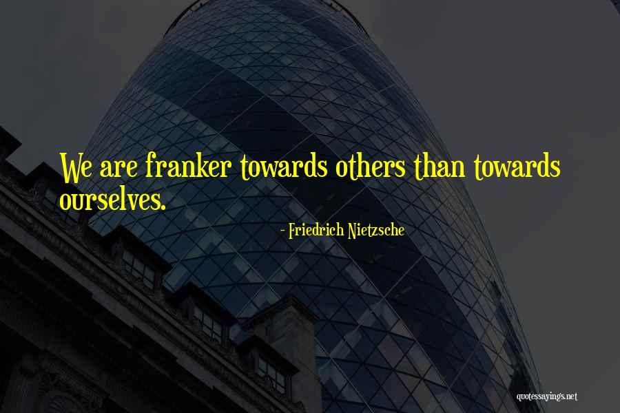 Frankness Quotes By Friedrich Nietzsche