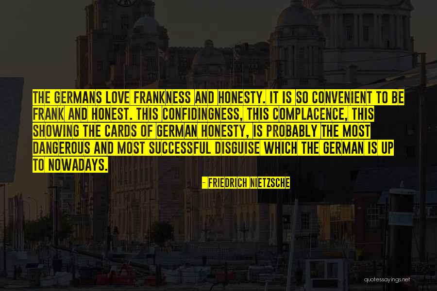Frankness Quotes By Friedrich Nietzsche Frankness Quotes By Friedrich Nietzsche