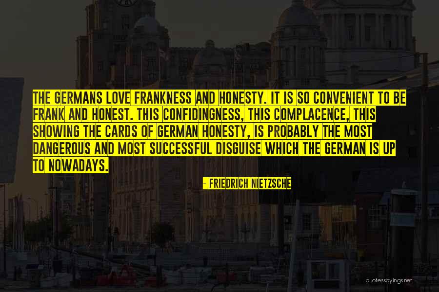 Frankness Quotes By Friedrich Nietzsche