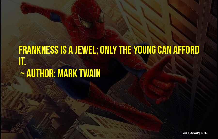 Frankness Quotes By Mark Twain