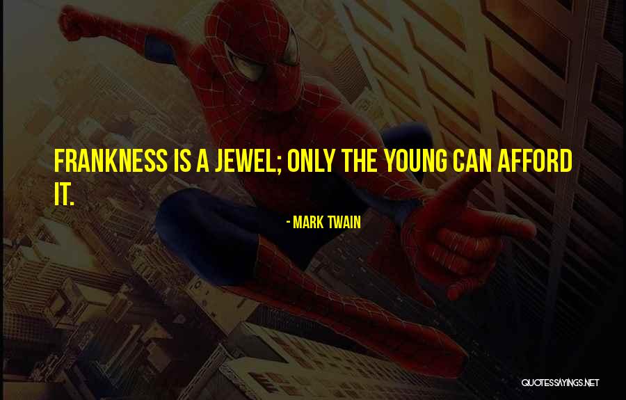 Frankness Quotes By Mark Twain