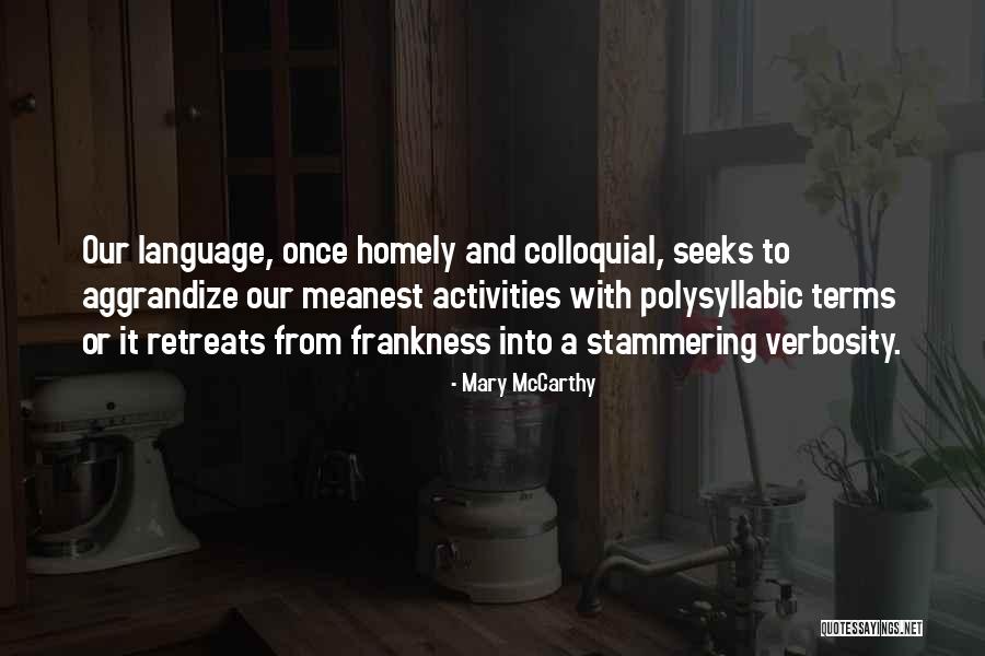 Frankness Quotes By Mary McCarthy