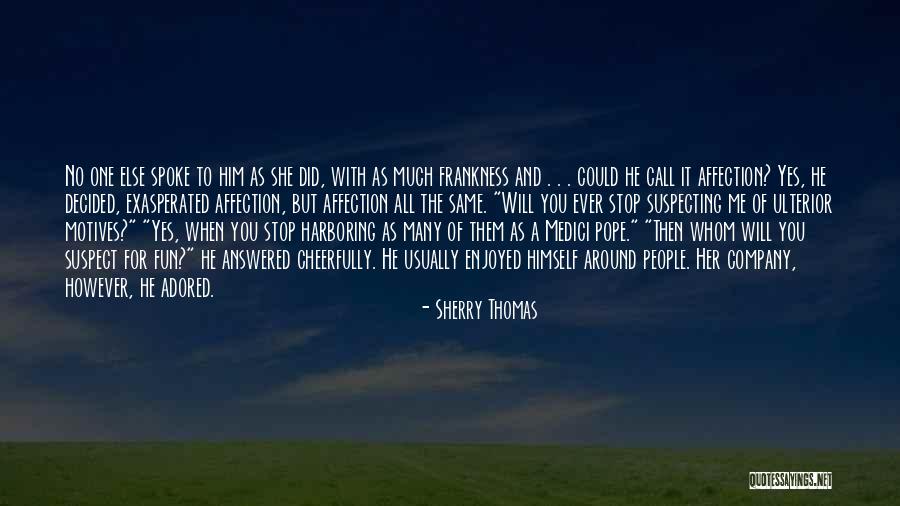Frankness Quotes By Sherry Thomas Frankness Quotes By Sherry Thomas