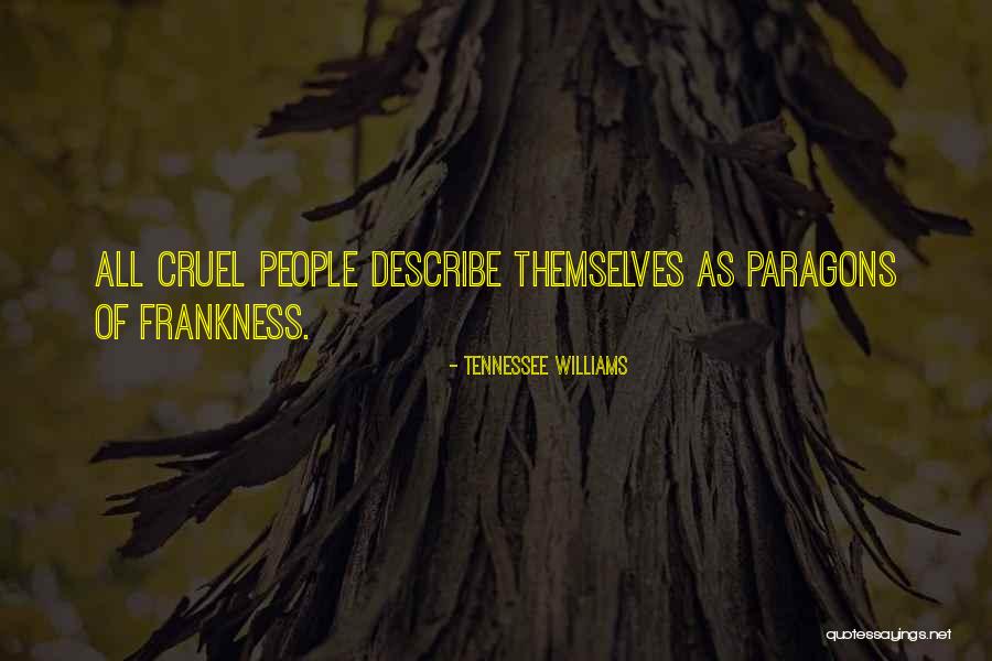 Frankness Quotes By Tennessee Williams