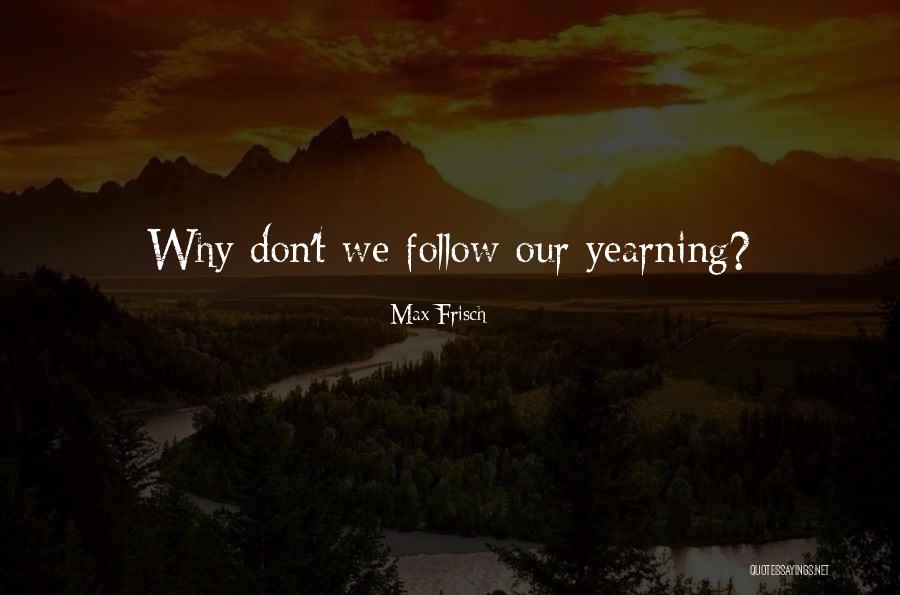 Frankrijks Colonies Quotes By Max Frisch