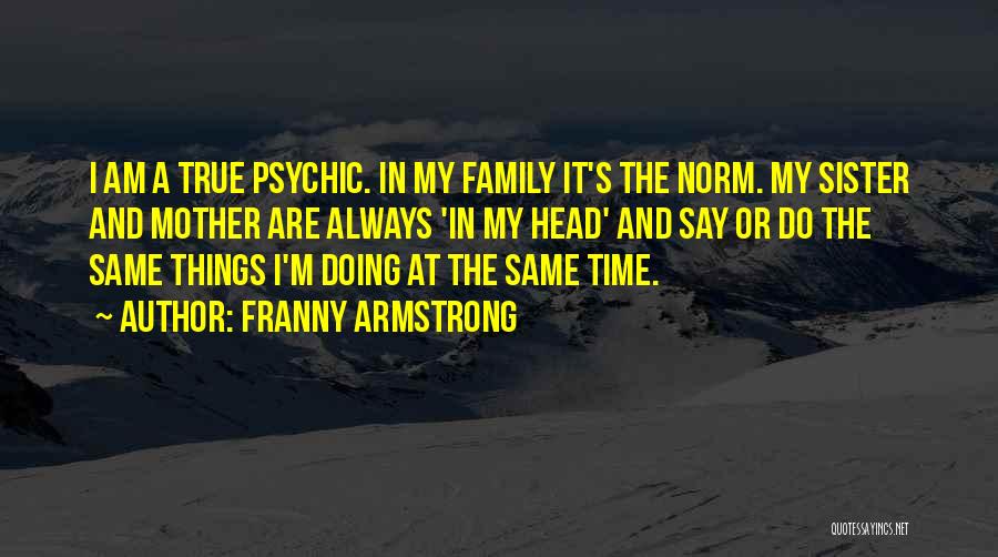 Franny Armstrong Quotes 164636