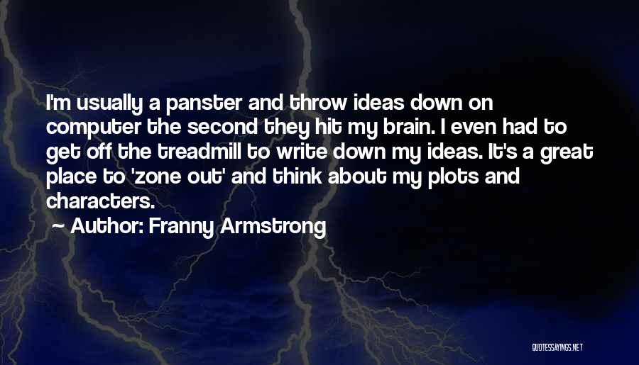 Franny Armstrong Quotes 529233