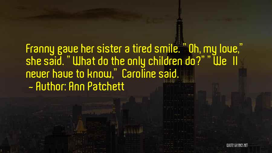 Franny Quotes By Ann Patchett