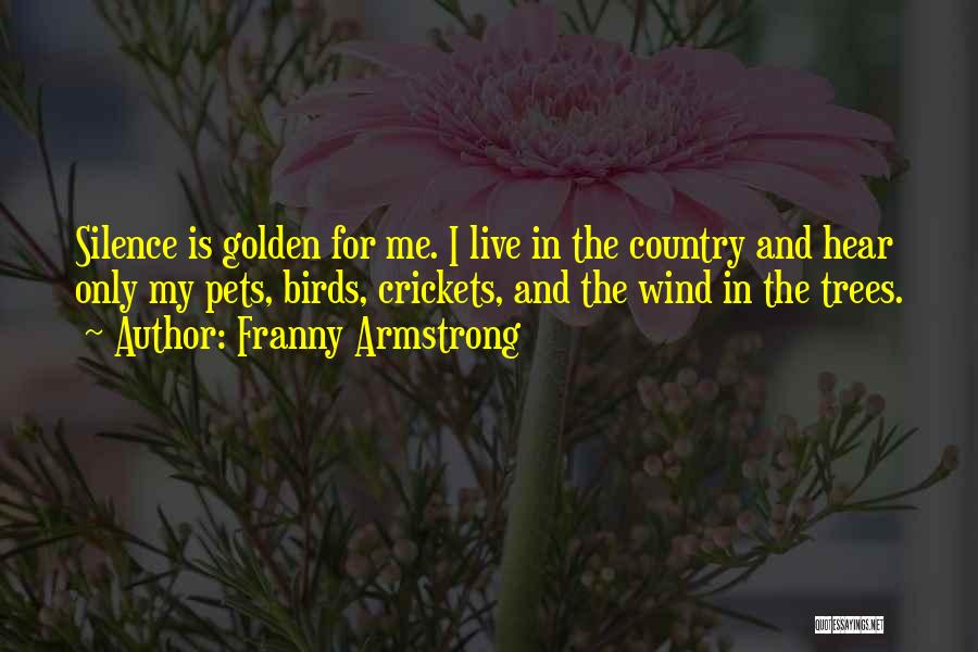 Franny Quotes By Franny Armstrong