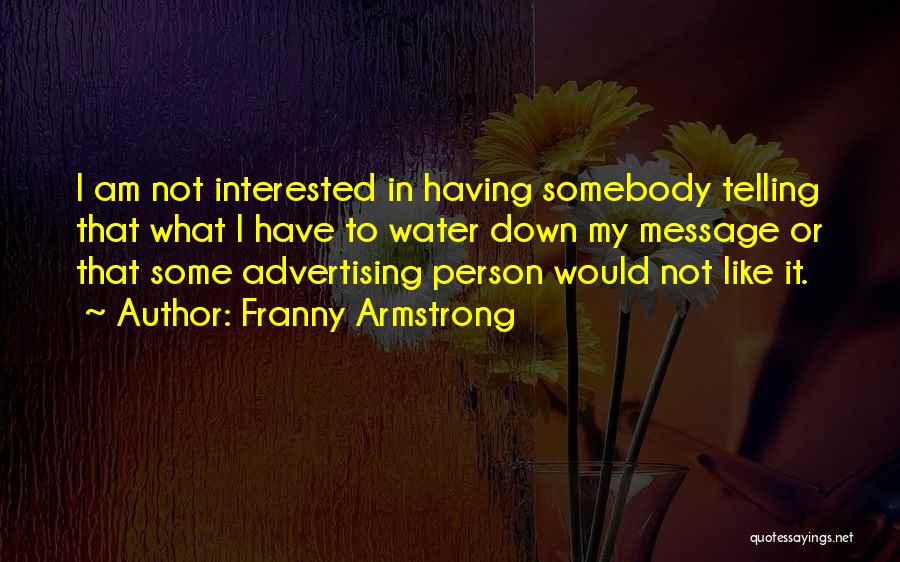 Franny Quotes By Franny Armstrong