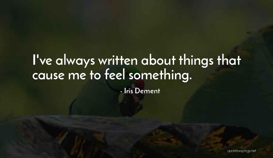 Fransa Bayrak Quotes By Iris Dement Fransa Bayrak Quotes By Iris Dement