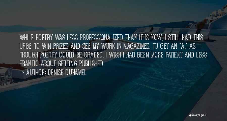 Frantic Quotes By Denise Duhamel