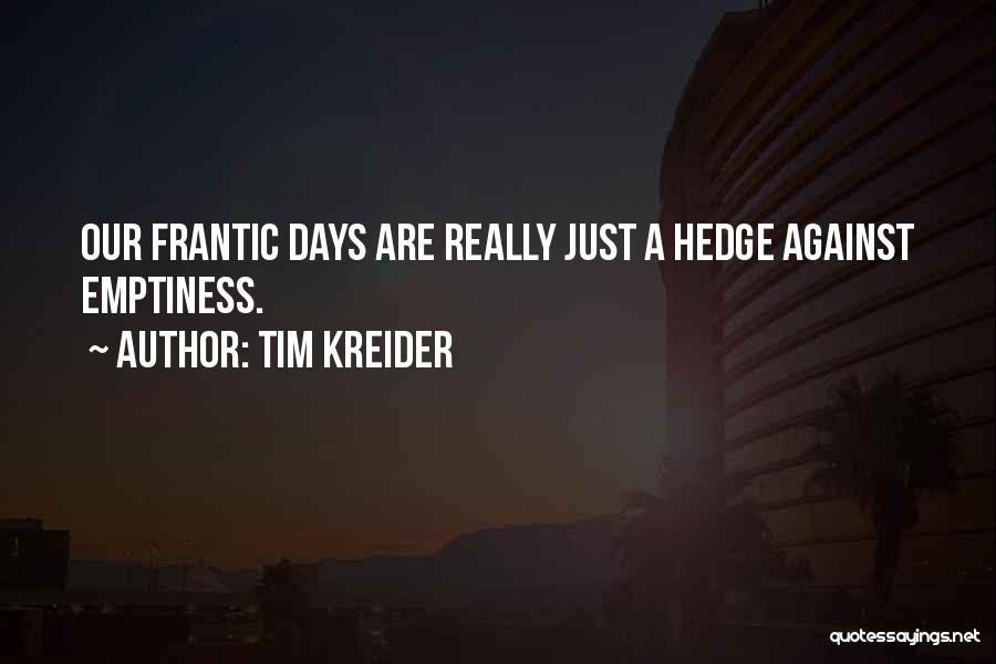 Frantic Quotes By Tim Kreider