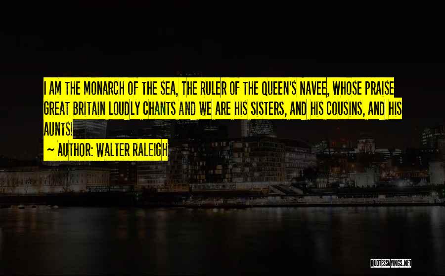 Frantones Quotes By Walter Raleigh