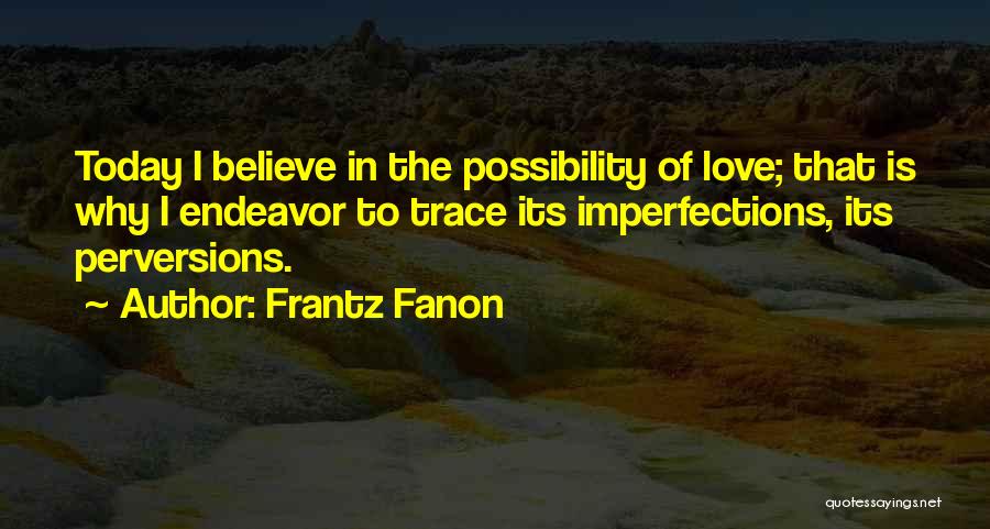 Frantz Fanon Quotes 2094908