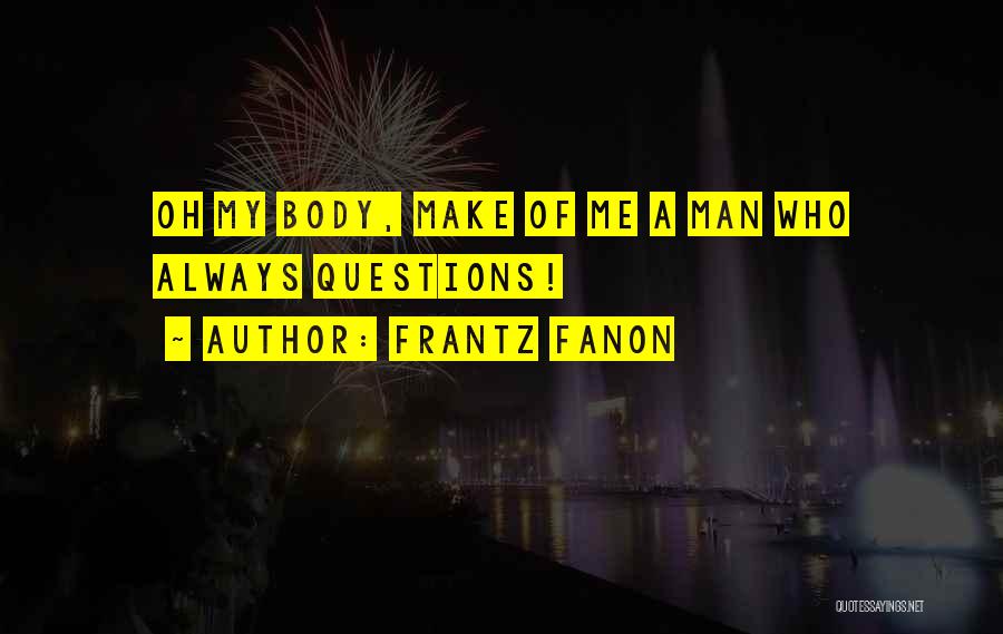 Frantz Fanon Quotes 373406