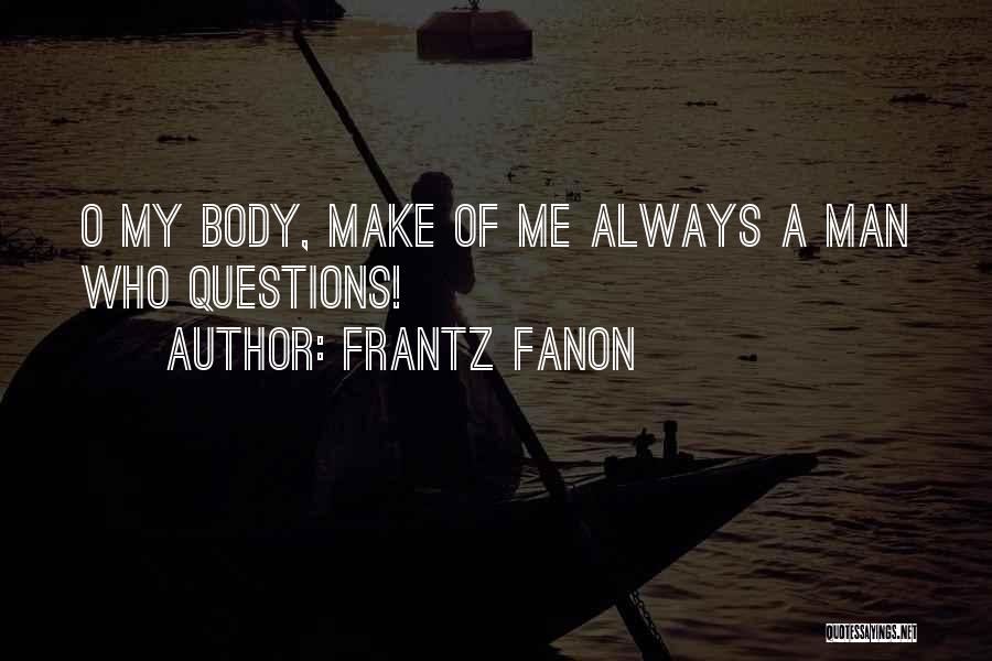 Frantz Fanon Quotes 691781