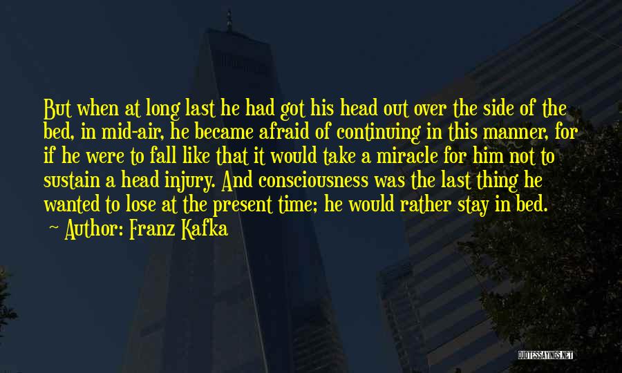 Franz Kafka Metamorphosis Quotes By Franz Kafka