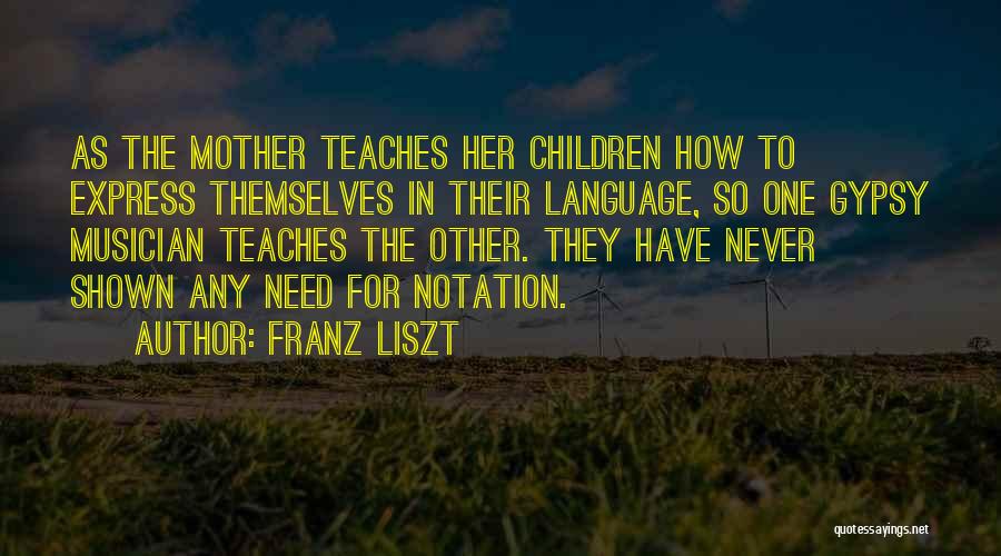 Franz Liszt Quotes 553647