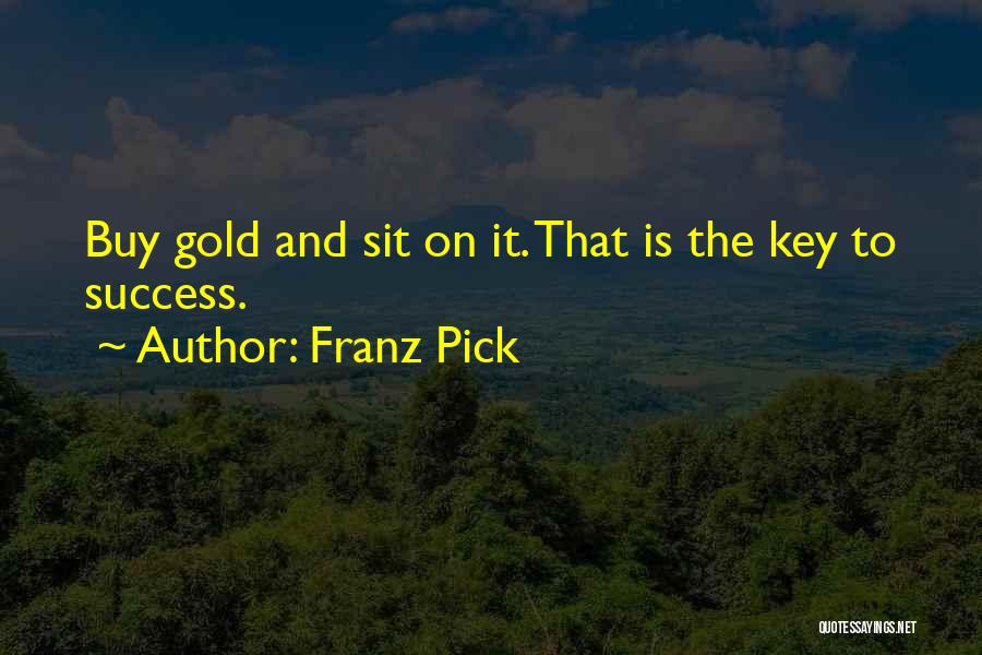 Franz Pick Quotes 1636753