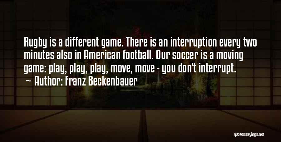 Franz Quotes By Franz Beckenbauer