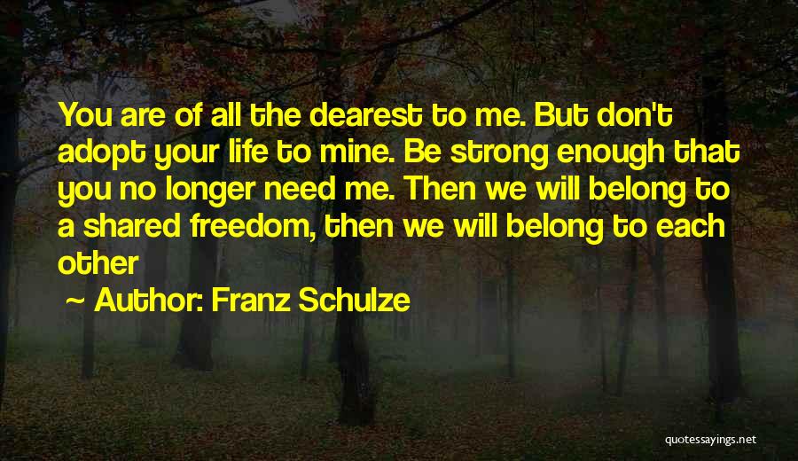 Franz Schulze Quotes 265561