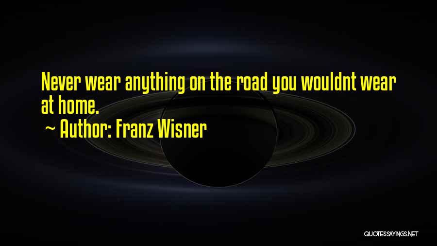 Franz Wisner Quotes 1888321